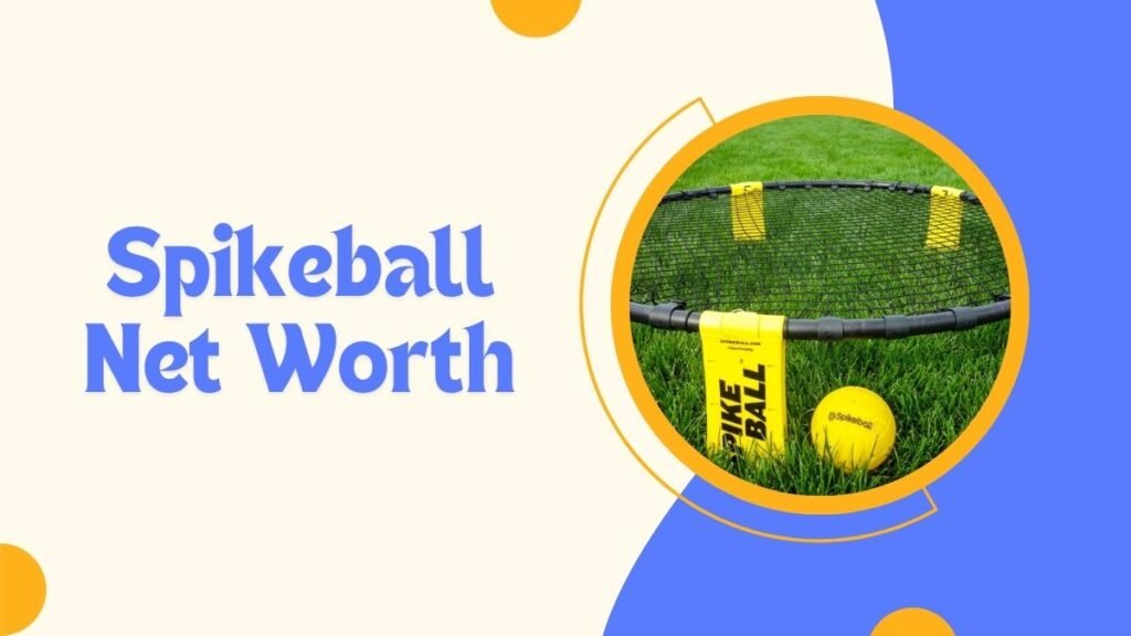 Spikeball Net Worth