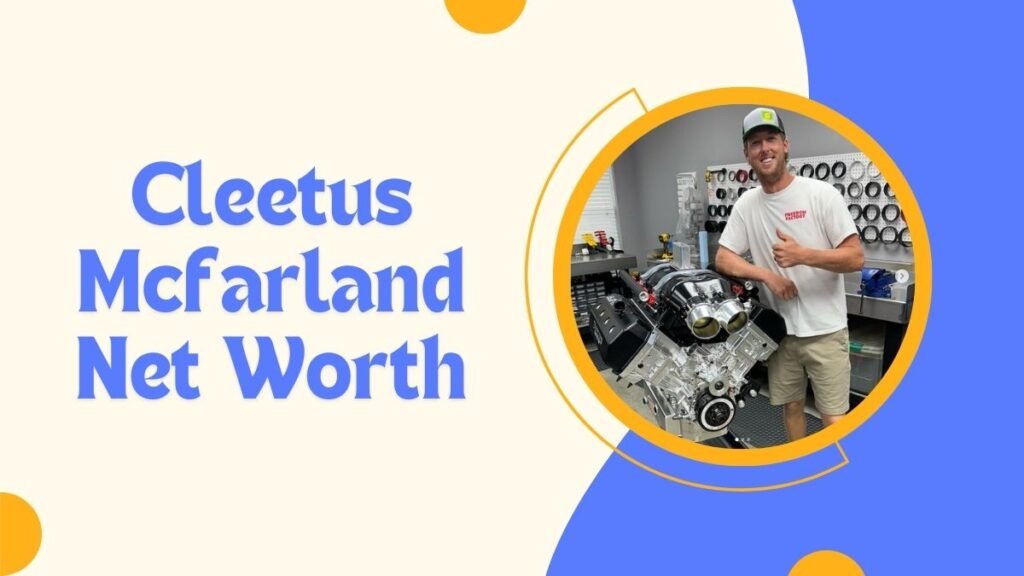 Cleetus Mcfarland Net Worth