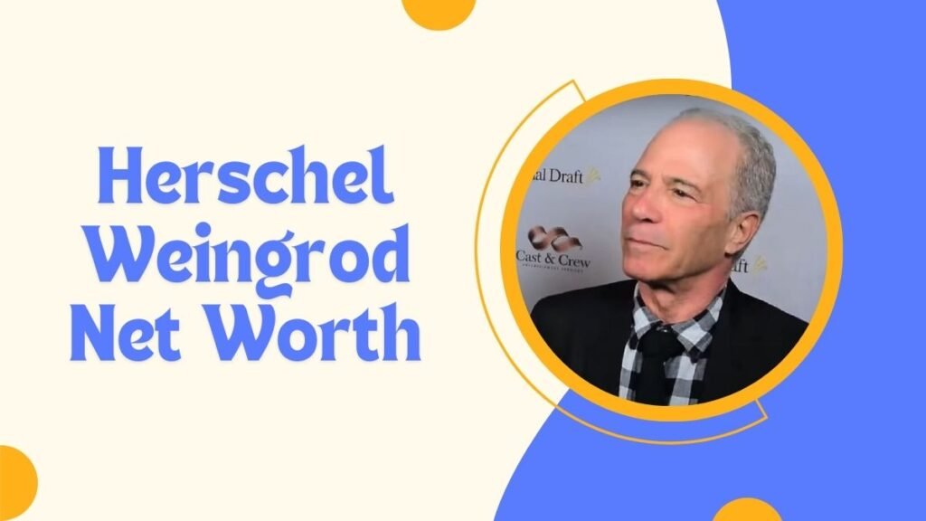 Herschel Weingrod Net Worth