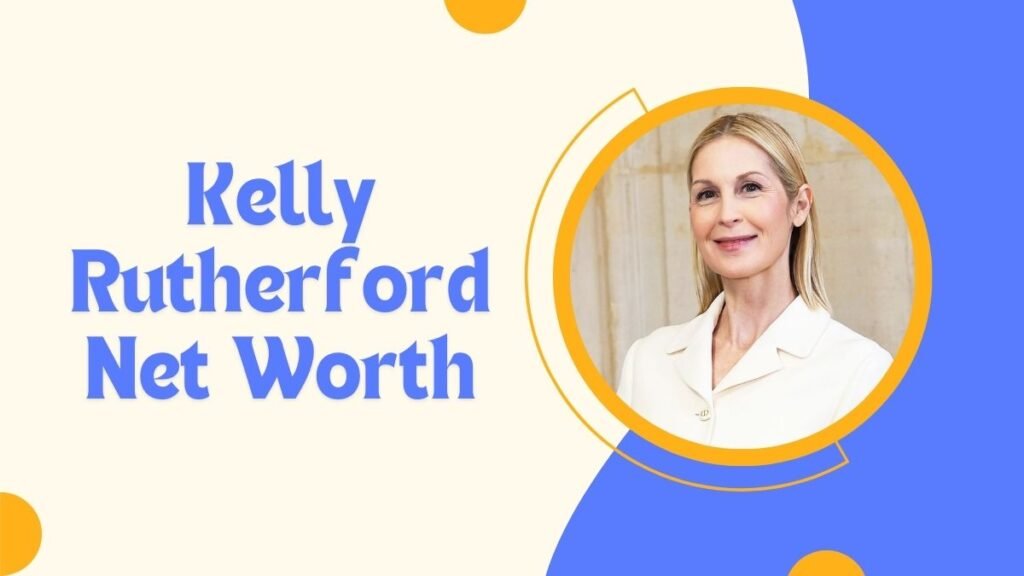 Kelly Rutherford Net Worth