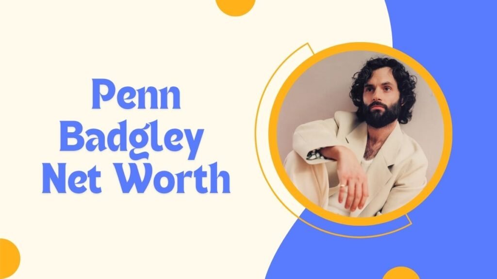 Penn Badgley Net Worth