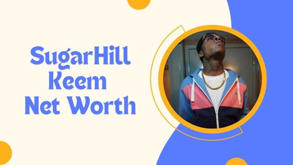 SugarHill Keem Net Worth