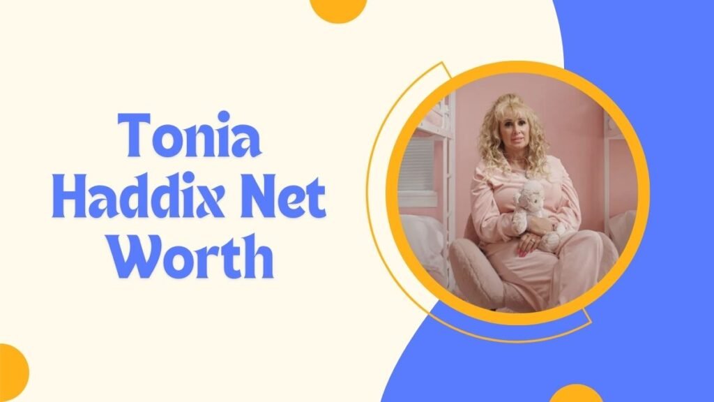 Tonia Haddix Net Worth