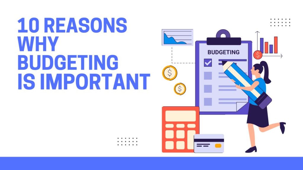 10 Reasons Why Budgeting is Important