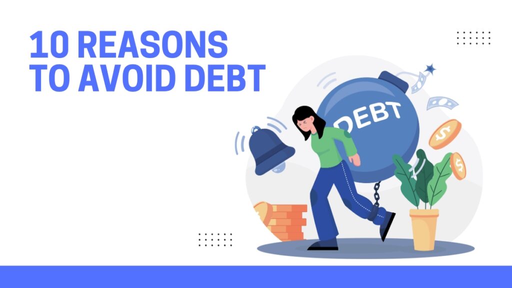 10 Reasons to Avoid Debt