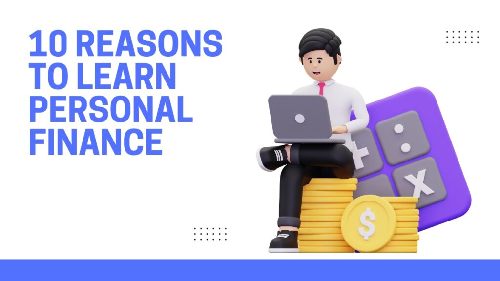 10 reasons to learn personal finance
