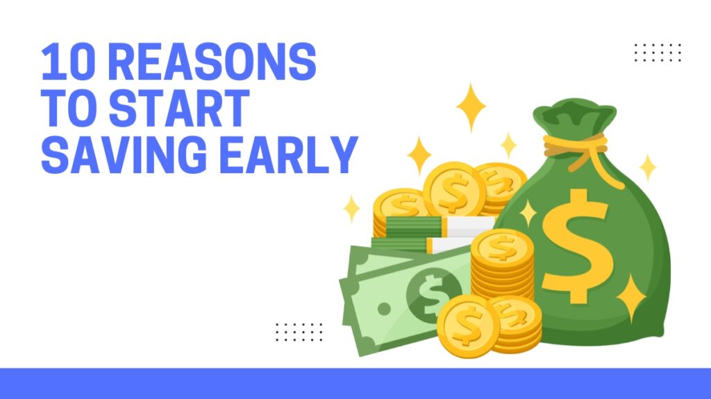 10 reasons to start saving early